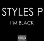 Styles P - I'm Black
