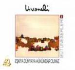 Z�lf� Livaneli - B�t�neserleri, Vol. 2 (E?kiya D�nyaya H�k�mdar Olmaz)